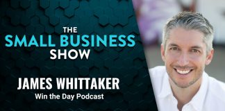 How to identify your best opportunities and win every day — James Whittaker | Win the Day Podcast James Whittaker joins The Small Business Show to discuss how entrepreneurs can identify new opportunities and win the day.