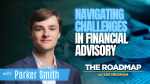 Parker Smith highlights legacy, leadership, and navigating challenges in financial advisory This week, we feature Parker Smith, partner at Focused Financial Group, who shares how he turned lessons into a thriving career.