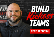 Pete Srodoski’s guide to building high-performing teams Pete Srodoski, Author of 'Build Kickass Teams: Lead boldy. Hire intentionally. Forge a team that actuallly gives a damn."
