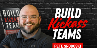 Pete Srodoski’s guide to building high-performing teams Pete Srodoski, Author of 'Build Kickass Teams: Lead boldy. Hire intentionally. Forge a team that actuallly gives a damn."