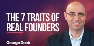 George Deeb on the 7 traits defining successful entrepreneurs The 7 Traits of Real Founders | George Deeb