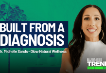 How Dr. Michelle Sands transformed a personal health crisis into Glow Natural Wellness Built from a Diagnosis - Dr. Michelle Sands, Glow Natural Wellness
