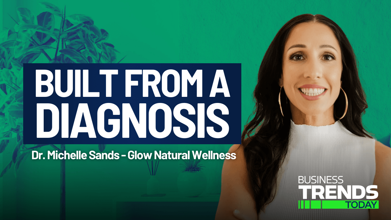 How Dr. Michelle Sands transformed a personal health crisis into Glow Natural Wellness
