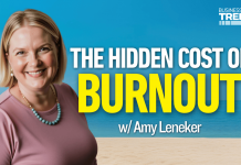 The hidden cost of workplace burnout The hidden cost of burnout with Amy Leneker