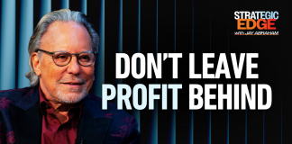 Why testing is essential to growing your business and maximizing profit Don't leave profit behind | Strategic Edge with Jay Abraham