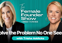 How identifying an unmet need became Trisha Addicks’ biggest advantage The Female Founder Show w/ Bridget Fitzpatrick - Solve the Problem No One Sees with Trisha Addicks