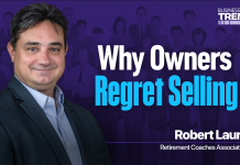 Why a successful business exit can leave owners unprepared for retirement Why owners regret selling - Robert Laura, Retirement Coaches Association
